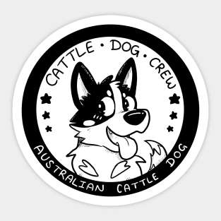 Cattle dog crew! Sticker